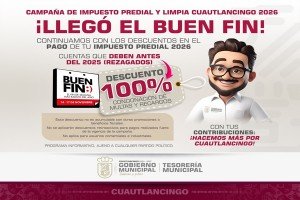 Llega el “Buen Fin” a Cuautlancingo en pago del predial 2026