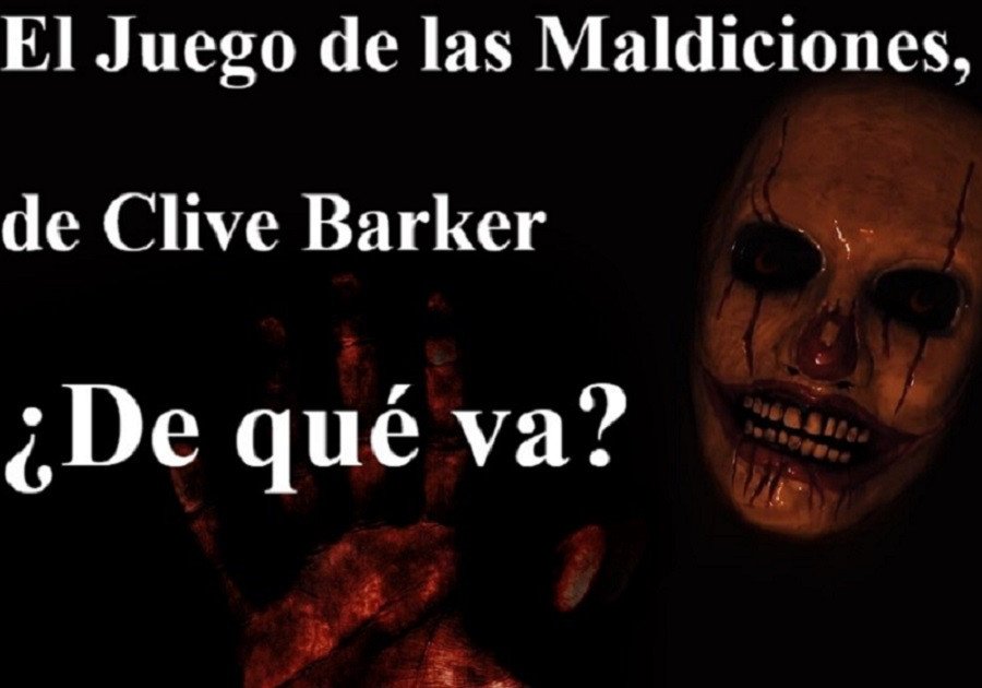 El juego de las maldiciones, de Clive Barker/¿De qué va?