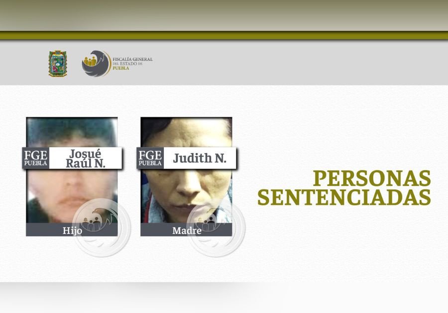 Sentencian a más de 20 años de prisión a madre e hijo, por homicidio