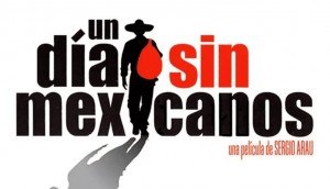 La cinta Un Día sin Mexicanos retrata la realidad de California