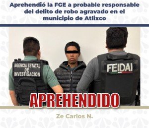 Aprehendi&oacute; la FGE a probable responsable del delito de robo agravado en Atlixco