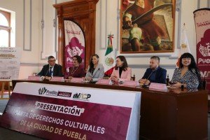 Presenta Gobierno de la Ciudad la primera carta de los Derechos Culturales de Puebla