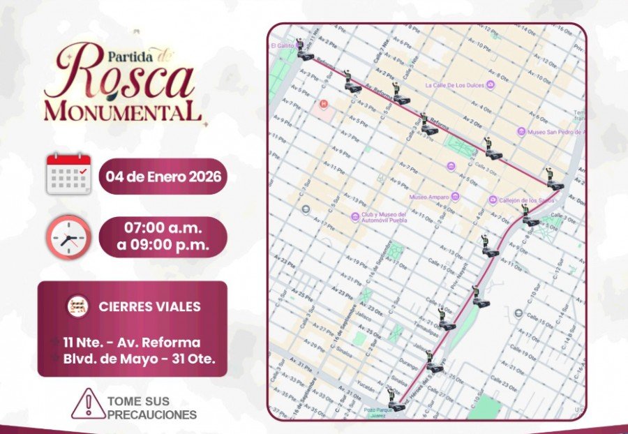 Anuncia SSC cierres viales para que poblanas y poblanos disfruten de la Rosca de Reyes Monumental en la capital poblana